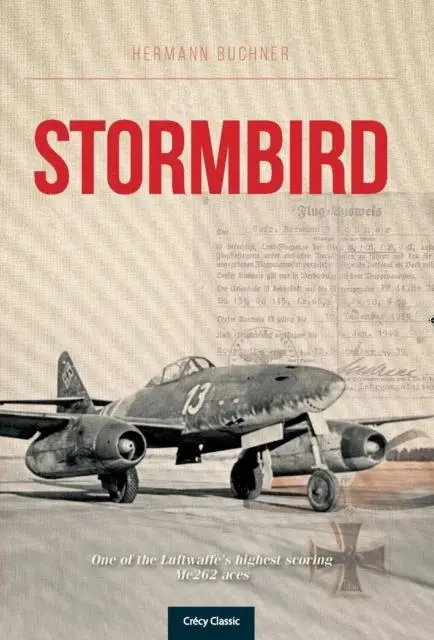Cover: 9781910809297 | Stormbird | One of the Luftwaffe's highest scoring Me262 aces | Buch Cover: 9781910809297 | Stormbird | One of the Luftwaffe's highest scoring Me262 aces | Buch