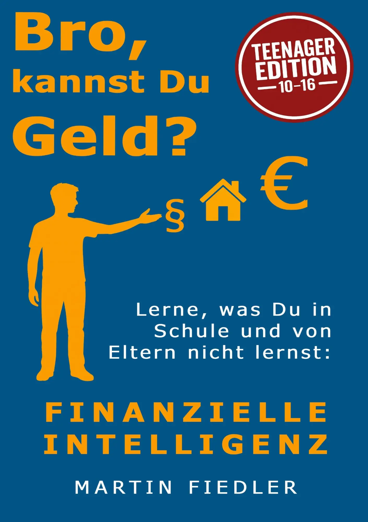 Cover: 9783695719297 | Bro, kannst Du Geld? Teenager Edition | Martin Fiedler | Taschenbuch