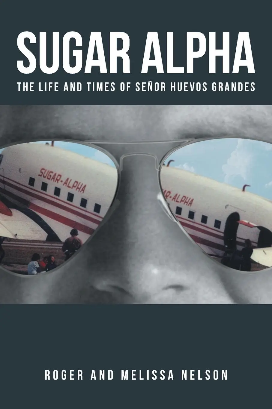 Cover: 9781475989397 | Sugar Alpha | The Life and Times of Senor Huevos Grandes | Nelson