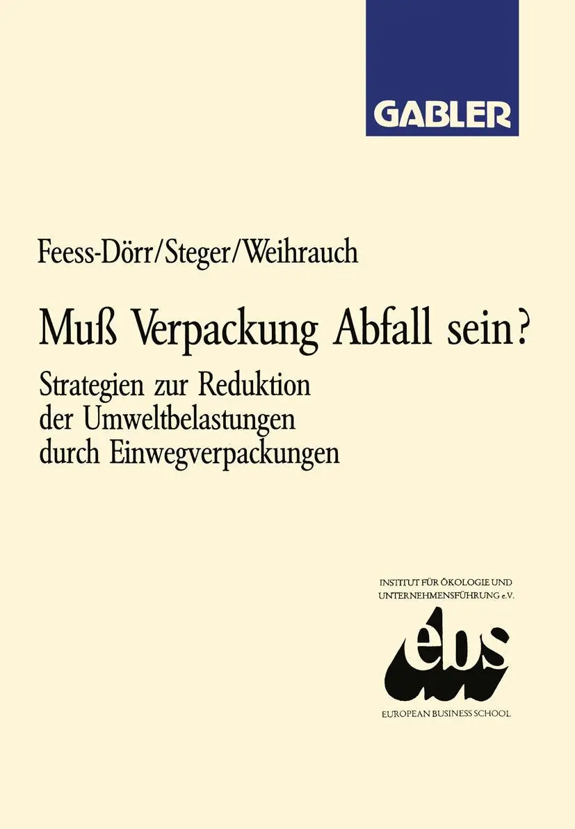 Muß Verpackung Abfall sein? Strategien zur Reduktion der Umweltbelastungen durch Einwegverpackungen.
