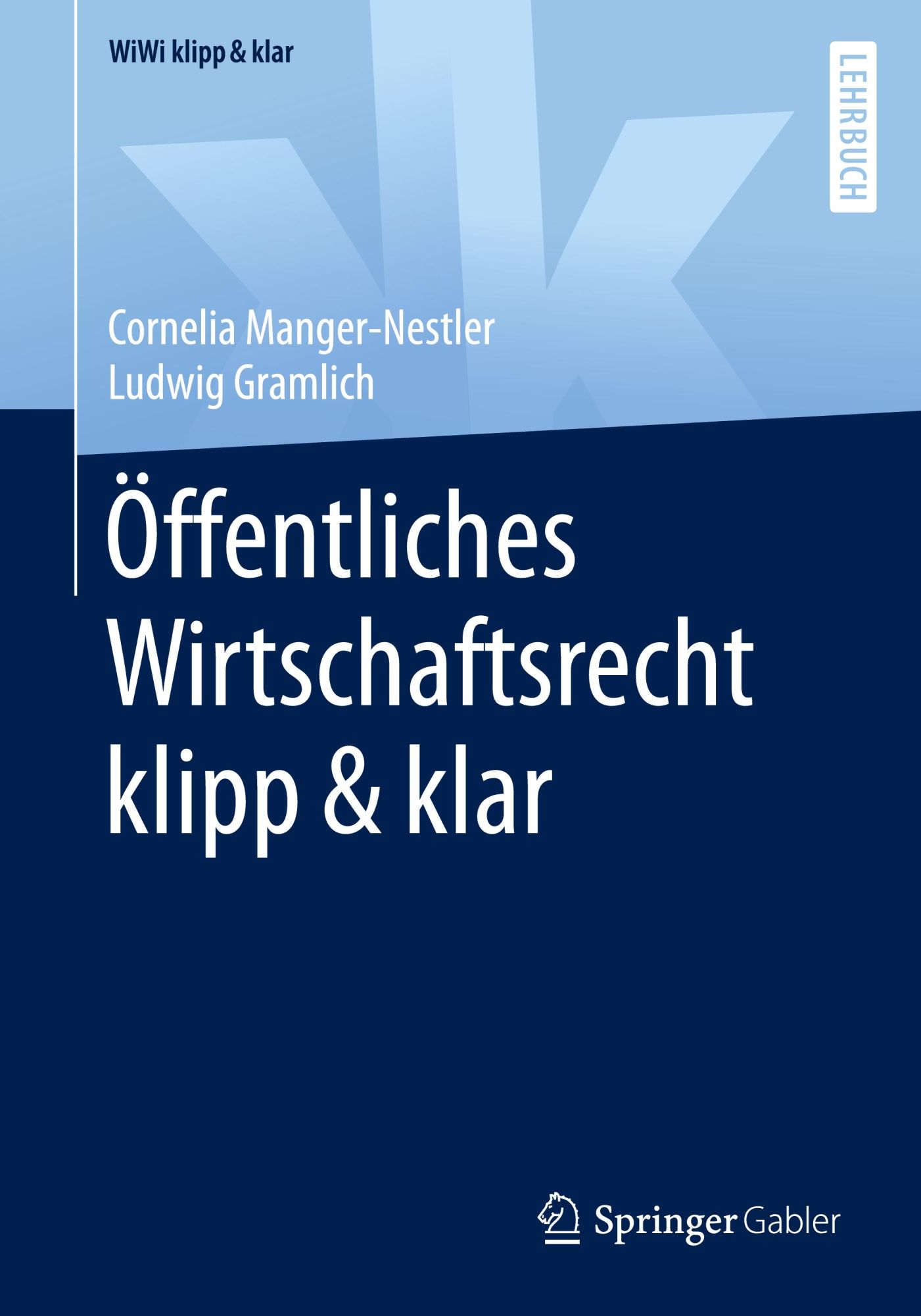 Cover: 9783658319397 | Öffentliches Wirtschaftsrecht klipp &amp; klar | Ludwig Gramlich (u. a.)