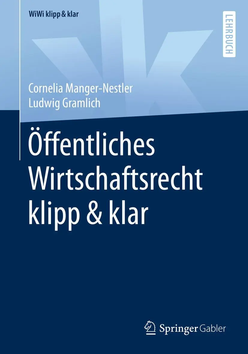 Cover: 9783658319397 | Öffentliches Wirtschaftsrecht klipp &amp; klar | Ludwig Gramlich (u. a.)
