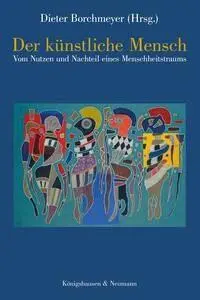 Cover: 9783826099397 | Der künstliche Mensch | Dieter Borchmeyer | Taschenbuch | 336 S.