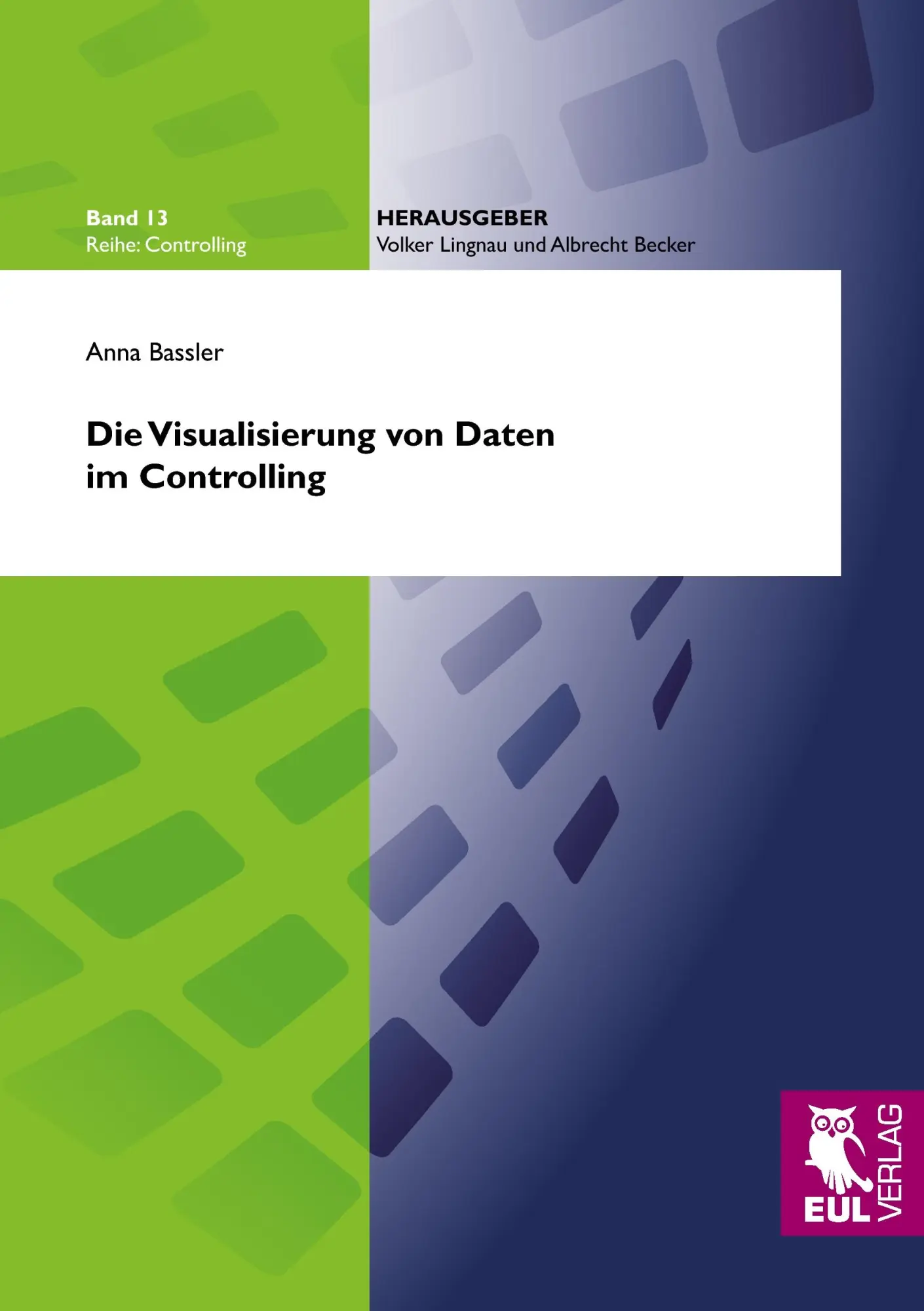 Cover: 9783899369397 | Die Visualisierung von Daten im Controlling | Anna Bassler | Buch