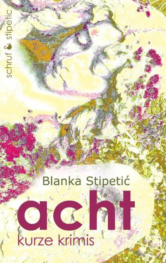 Cover: 9783944359397 | Acht | Kurzgeschichten | Blanka Stipetic | Taschenbuch | 128 S. | 2018