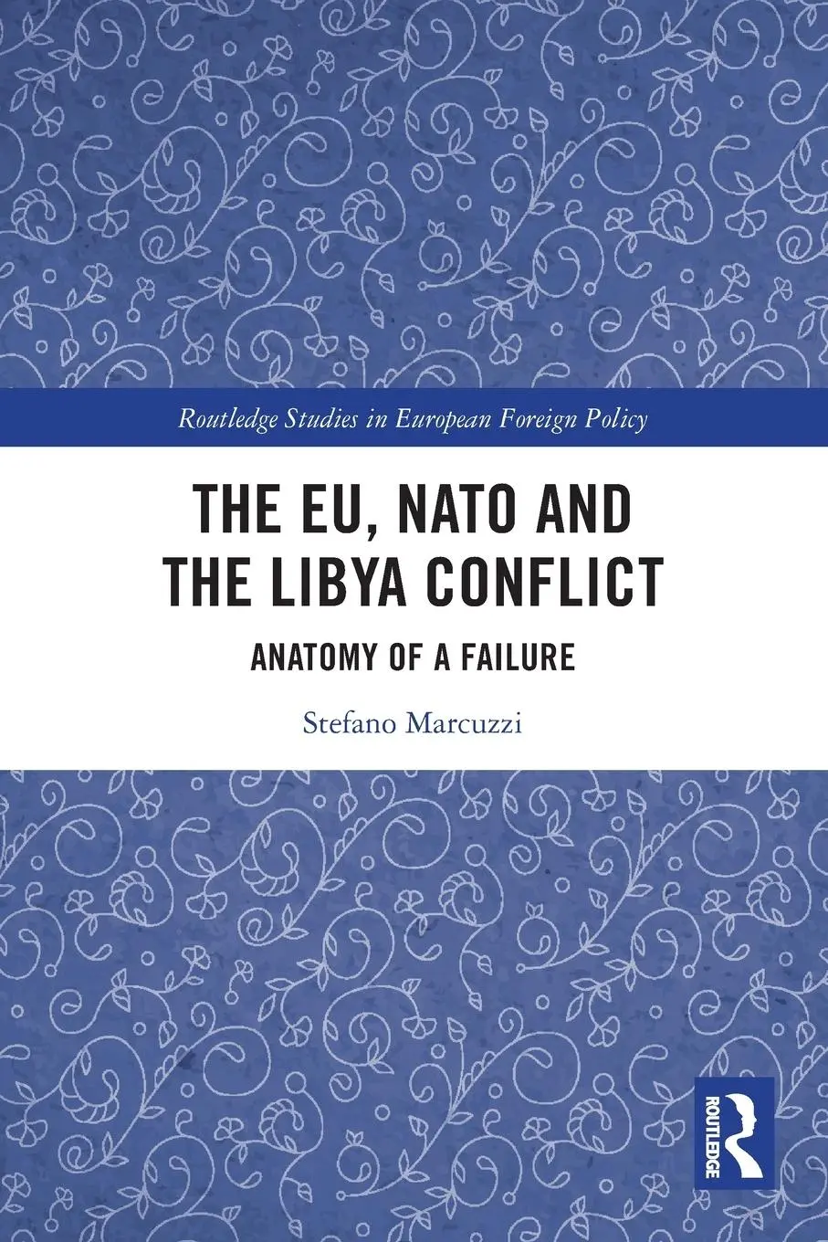 Cover: 9780367549497 | The EU, NATO and the Libya Conflict | Anatomy of a Failure | Marcuzzi