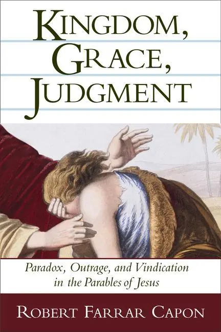 Cover: 9780802839497 | Kingdom, Grace, Judgment | Robert Farrar Capon | Taschenbuch | 2002
