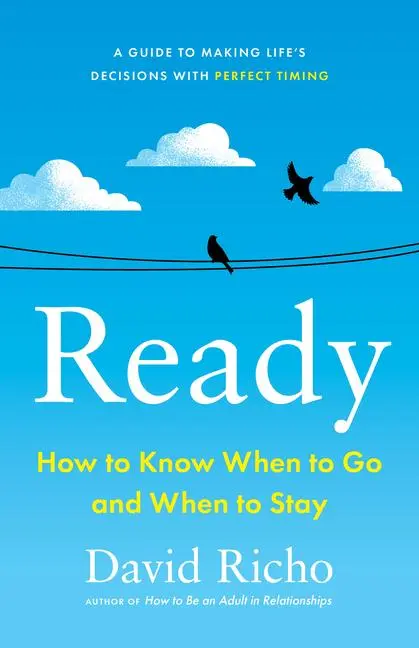Cover: 9781611809497 | Ready: How to Know When to Go and When to Stay | David Richo | Buch
