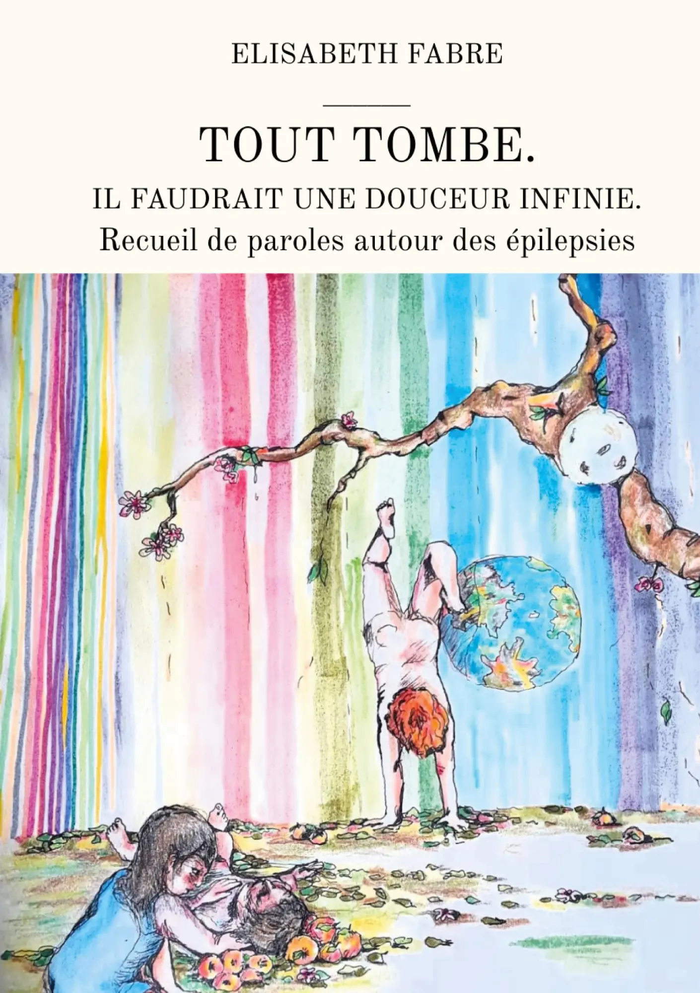 Cover: 9782810629497 | Tout tombe. Il faudrait une douceur infinie. | Elisabeth Fabre | Buch