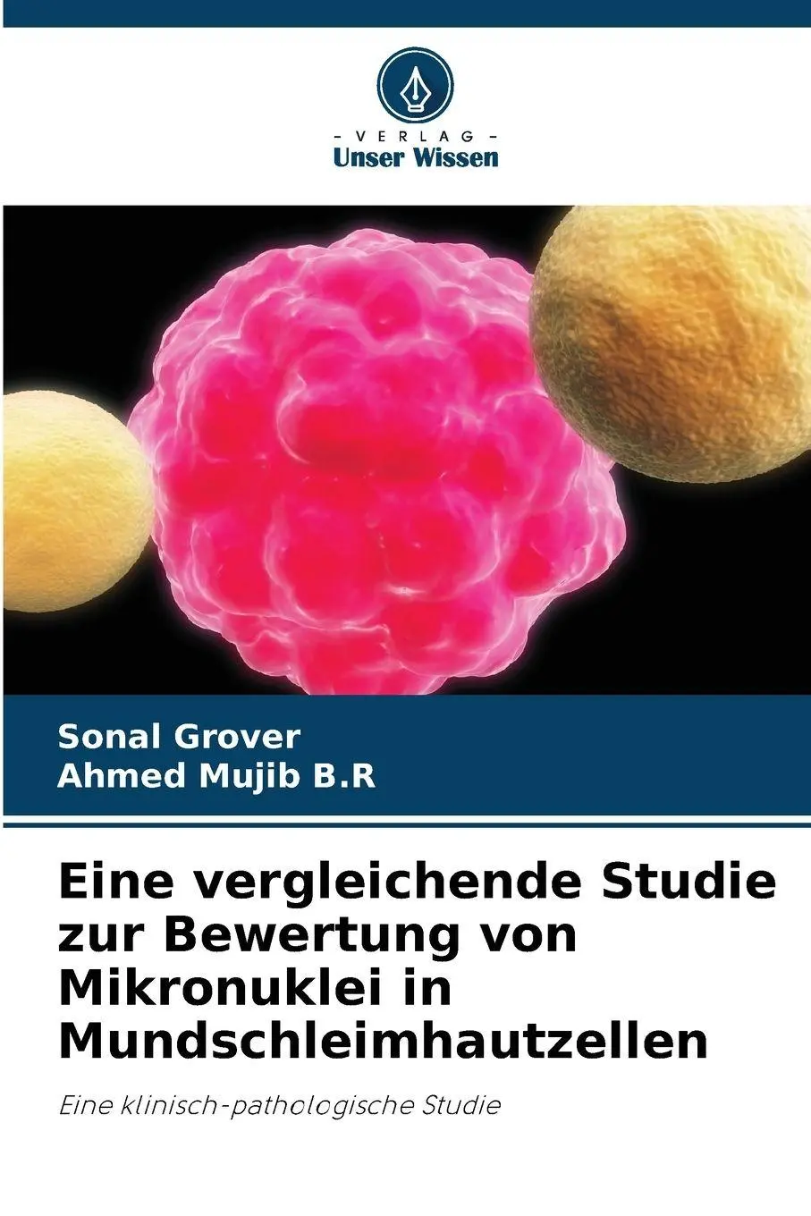 Cover: 9786209539497 | Eine vergleichende Studie zur Bewertung von Mikronuklei in...