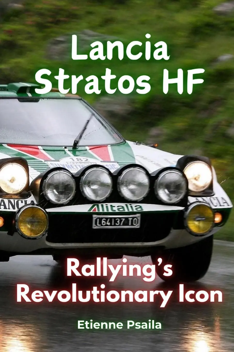 Cover: 9789918629497 | Lancia Stratos HF | Rallying's Revolutionary Icon | Etienne Psaila