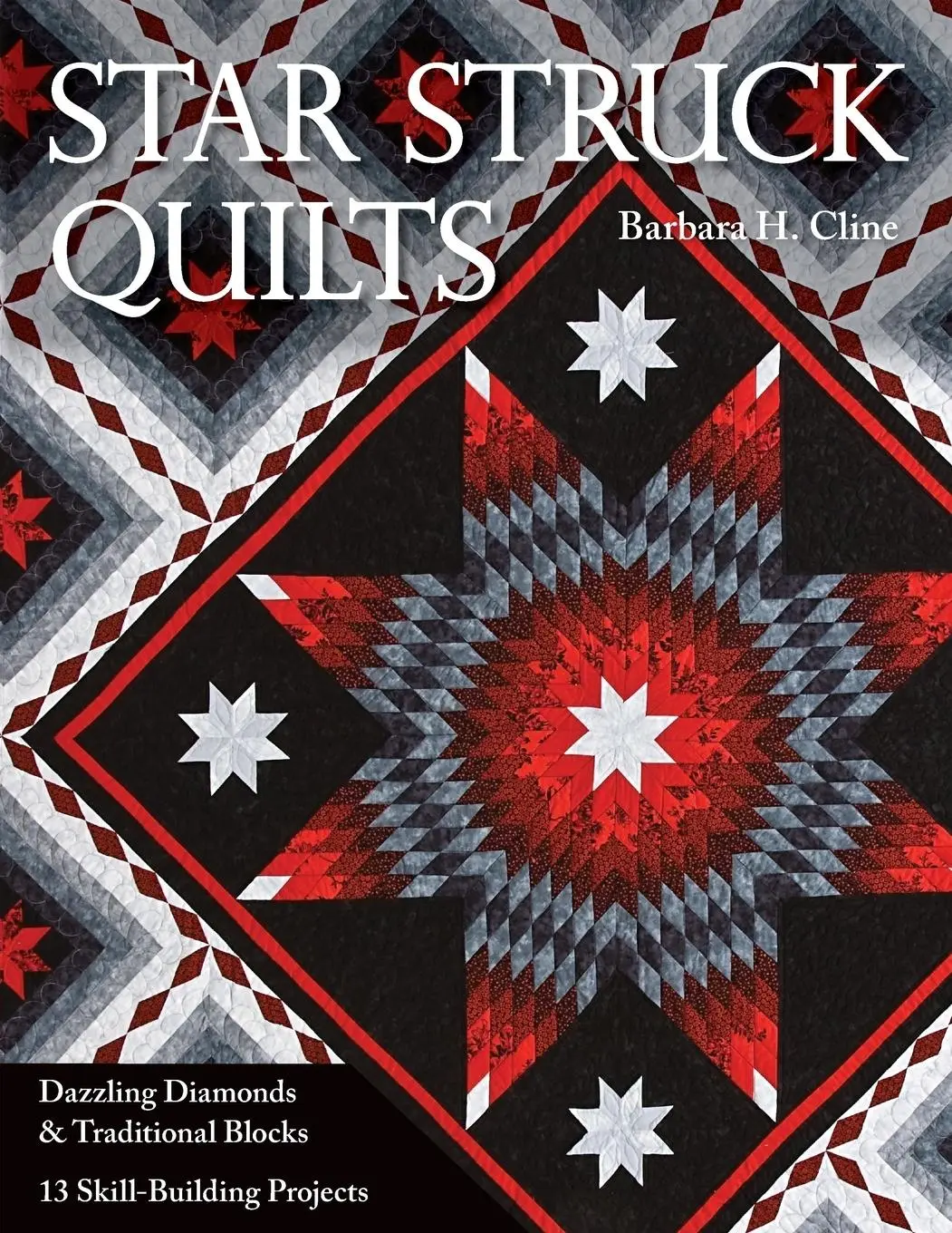 Cover: 9781571209597 | Star Struck Quilts | Barbara H. Cline | Taschenbuch | Englisch | 2010