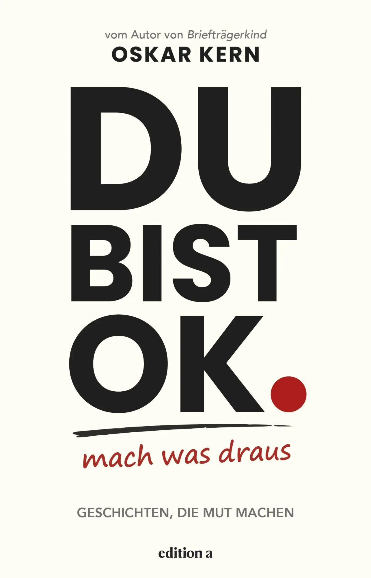 Du bist okay. Mach was draus