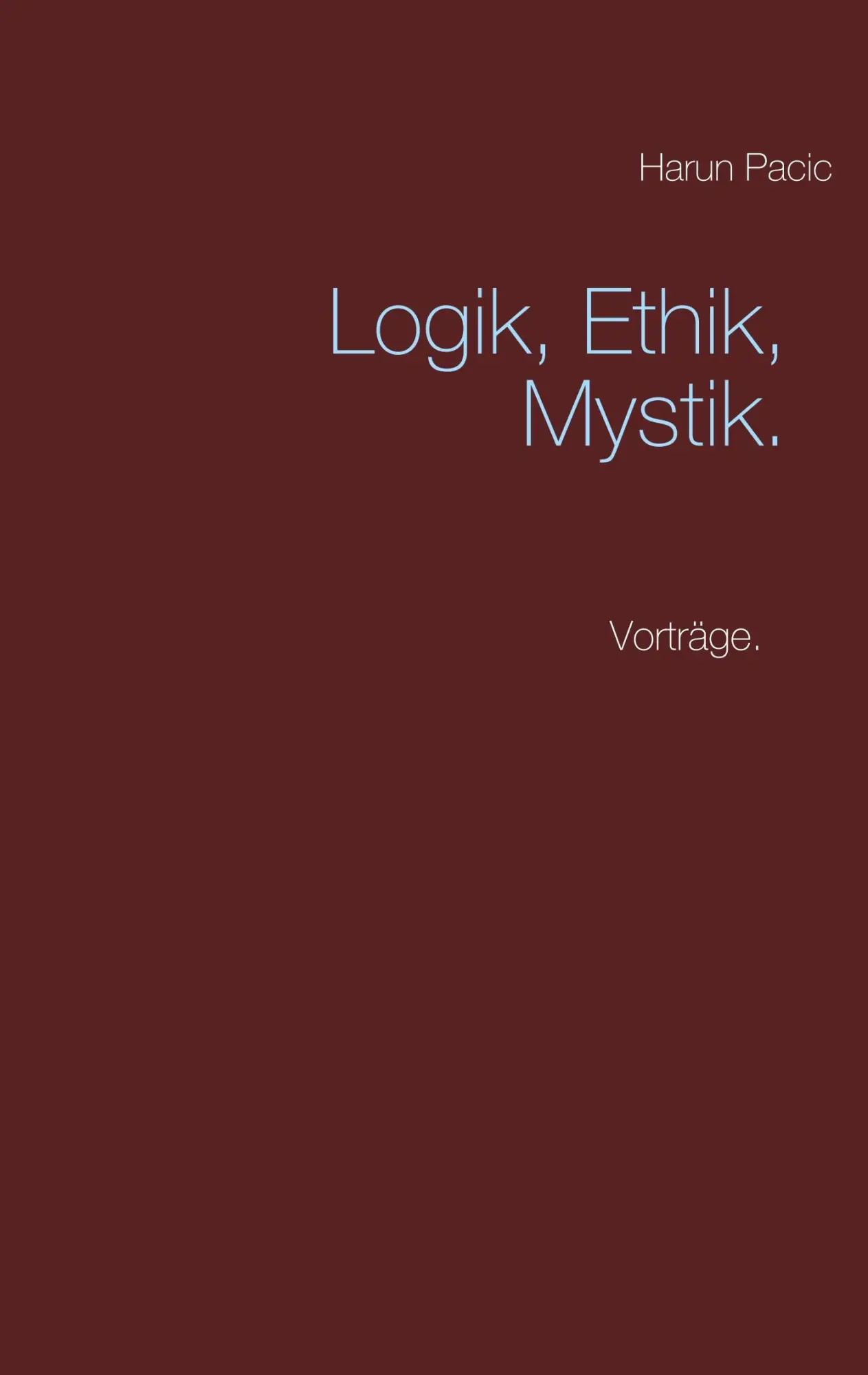 Cover: 9783749469697 | Logik, Ethik, Mystik | Allgemeine Rechtslehre | Harun Pacic | Buch