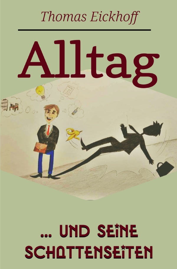 Cover: 9783758449697 | Alltag und seine Schattenseiten | Thomas Eickhoff | Taschenbuch | 2023