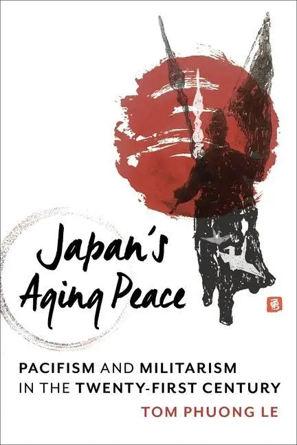 Cover: 9780231199797 | Japan´s Aging Peace – Pacifism and Militarism in the Twenty–First...