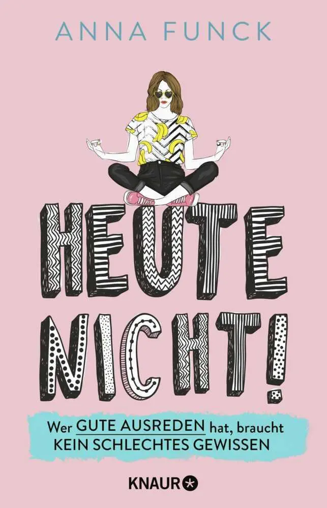Cover: 9783426789797 | Heute nicht! | Wer gute Ausreden hat, braucht kein schlechtes Gewissen