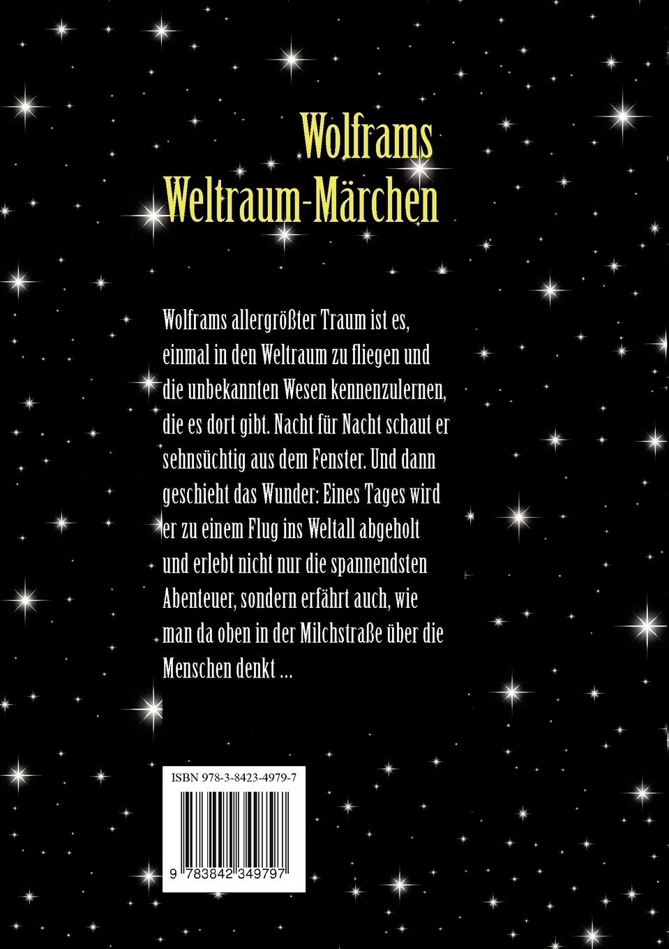 Rückseite: 9783842349797 | Wolframs Weltraum-Märchen | Karin Eva Schneider | Taschenbuch | 196 S.