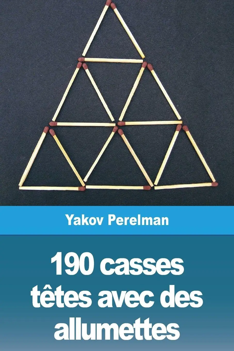 Cover: 9783967879797 | 190 casses têtes avec des allumettes | Yakov Perelman | Taschenbuch