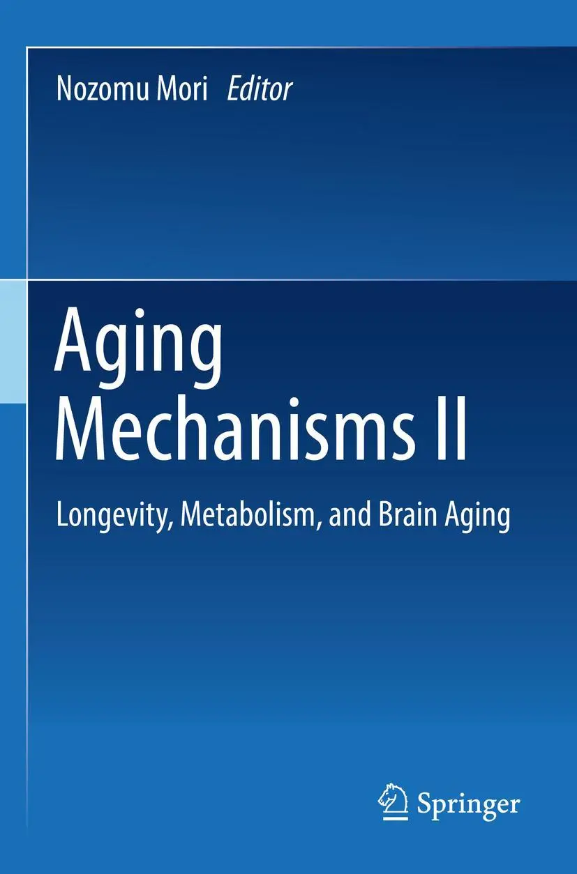 Cover: 9789811679797 | Aging Mechanisms II | Longevity, Metabolism, and Brain Aging | Mori