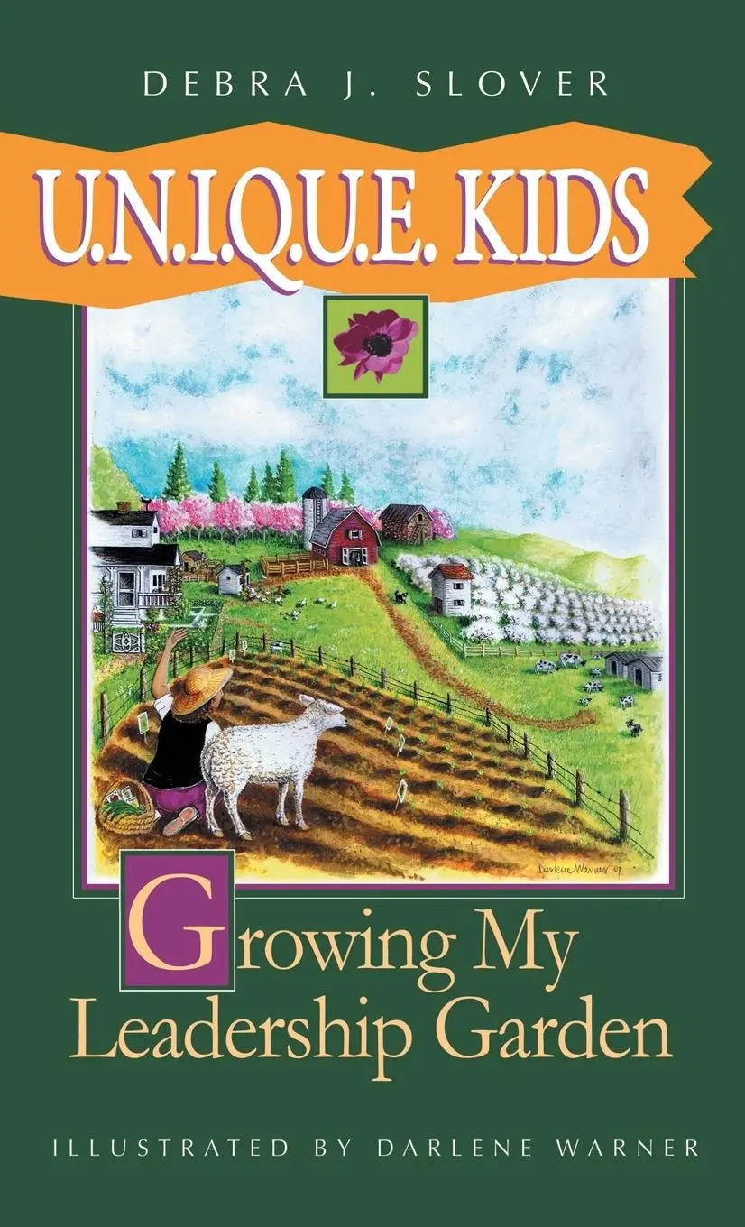 Cover: 9780978679897 | U.N.I.Q.U.E. Kids | Growing My Leadership Garden | Debra J. Slover