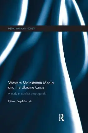 Cover: 9781138579897 | Western Mainstream Media and the Ukraine Crisis | Oliver Boyd-Barrett