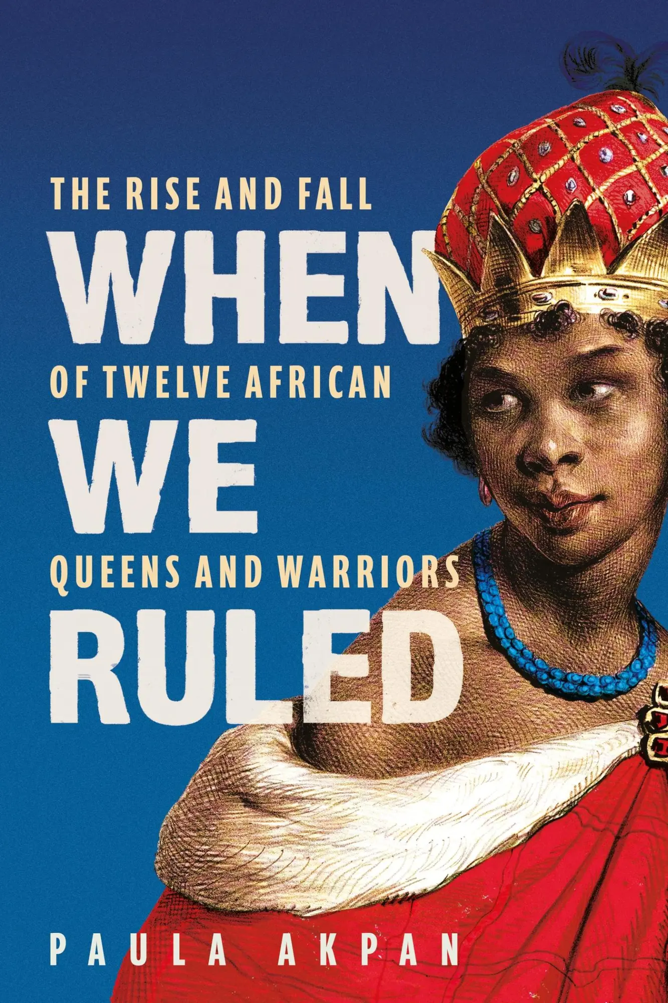 Cover: 9781398719897 | When We Ruled | Paula Akpan | Buch | Englisch | 2025
