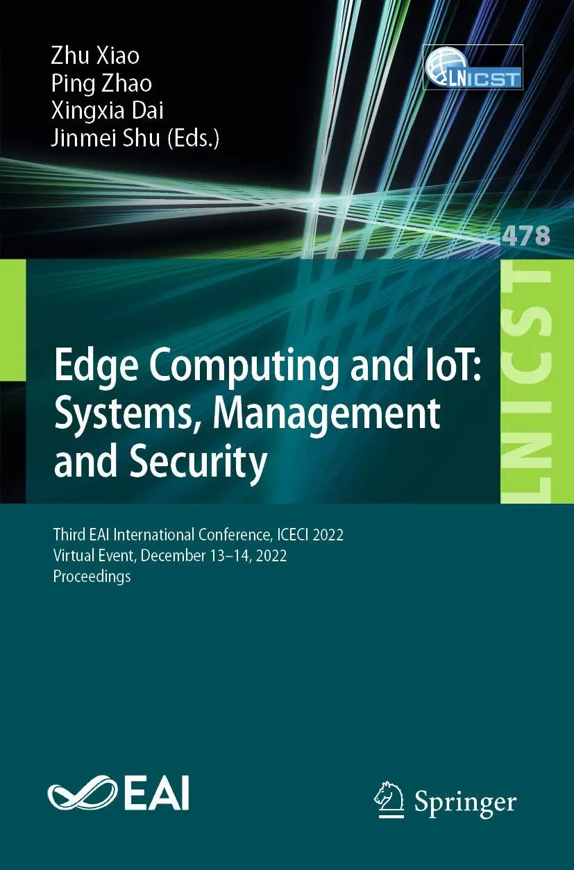 Edge Computing and IoT: Systems, Management and Security: Third EAI International Conference, ICECI 2022, Virtual Event, December 13-14, 2022, ... Engineering, 478, Band 478)