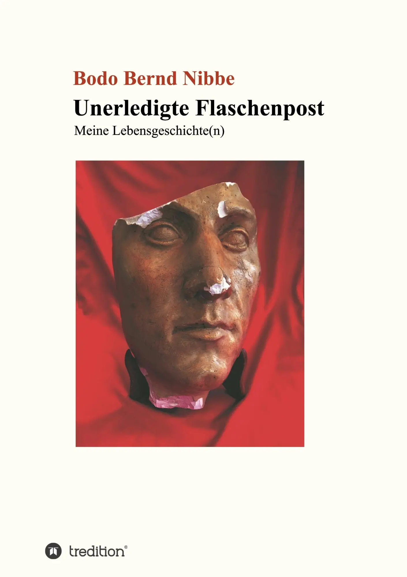 Cover: 9783734599897 | Unerledigte Flaschenpost | Meine Lebensgeschichte(n) | Nibbe | Buch Cover: 9783734599897 | Unerledigte Flaschenpost | Meine Lebensgeschichte(n) | Nibbe | Buch