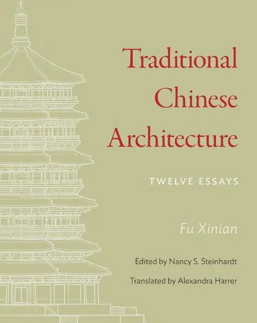 Cover: 9780691159997 | Traditional Chinese Architecture | Twelve Essays | Xinian Fu | Buch
