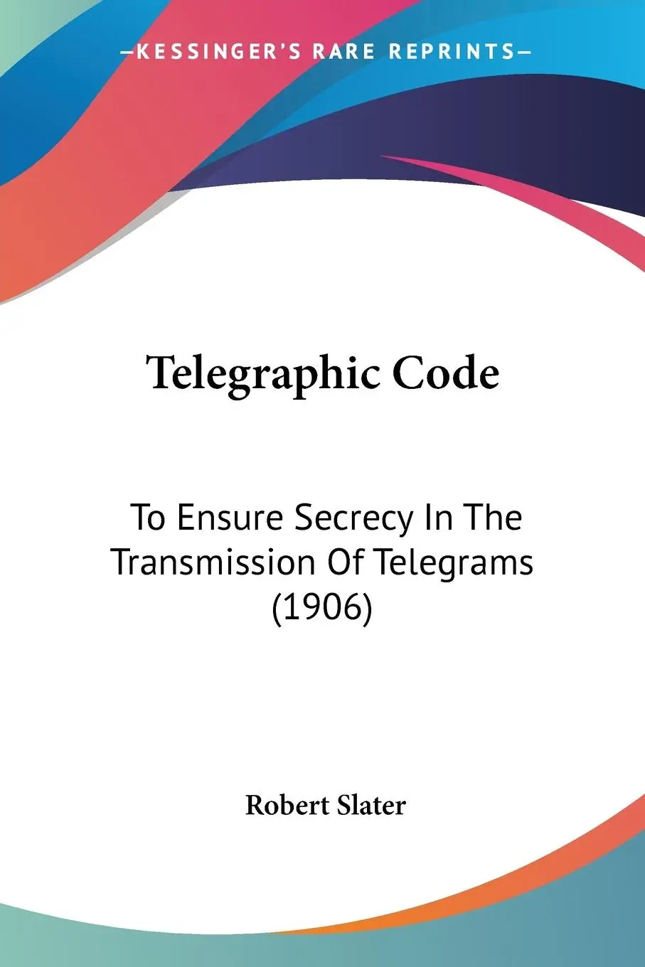 Cover: 9781120719997 | Telegraphic Code | Robert Slater | Taschenbuch | Englisch | 2009