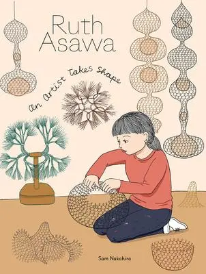 Cover: 9781947440098 | Ruth Asawa | An Artist Takes Shape | Sam Nakahira | Buch | Englisch