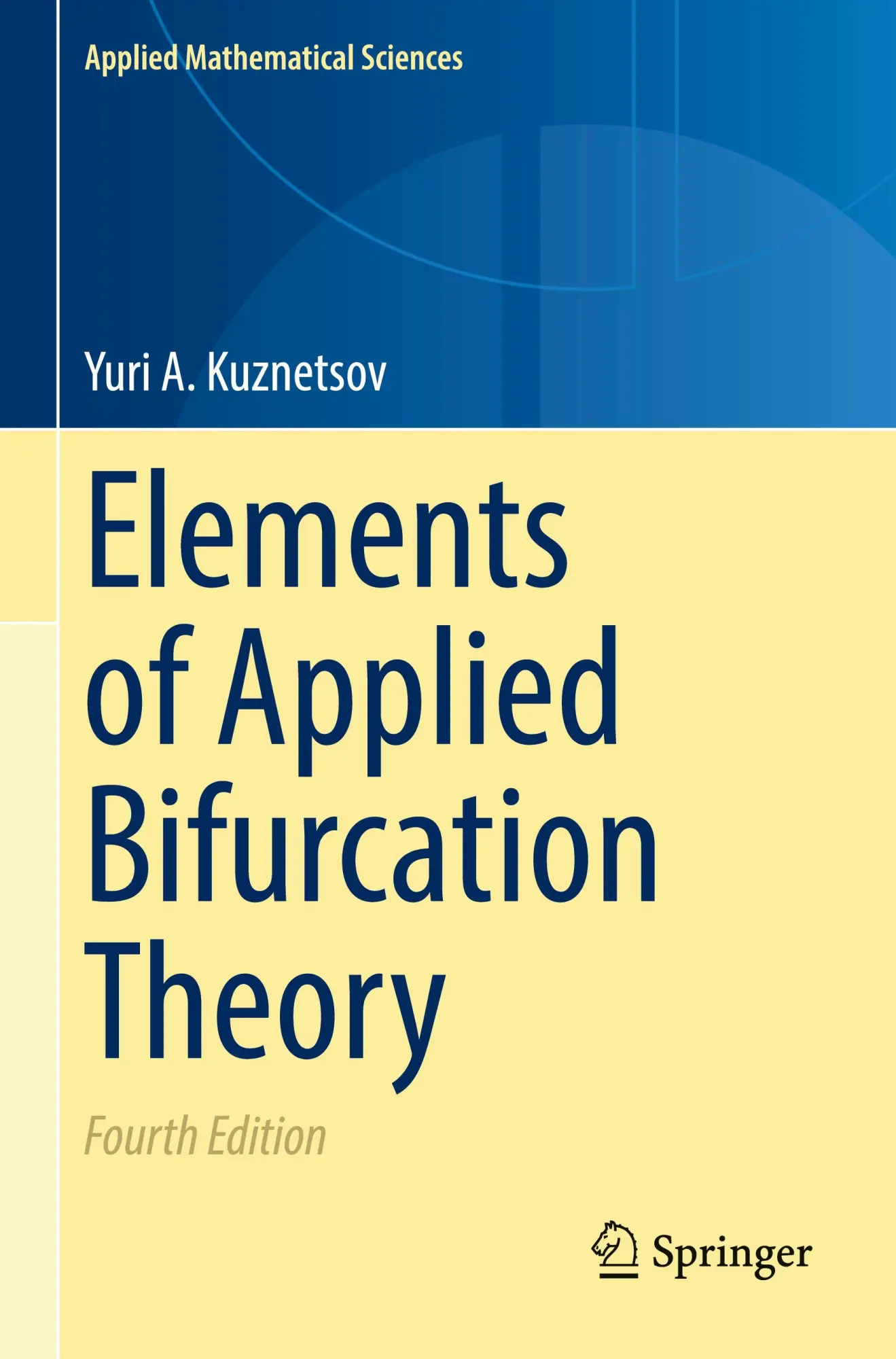 Cover: 9783031220098 | Elements of Applied Bifurcation Theory | Yuri A. Kuznetsov | Buch Cover: 9783031220098 | Elements of Applied Bifurcation Theory | Yuri A. Kuznetsov | Buch