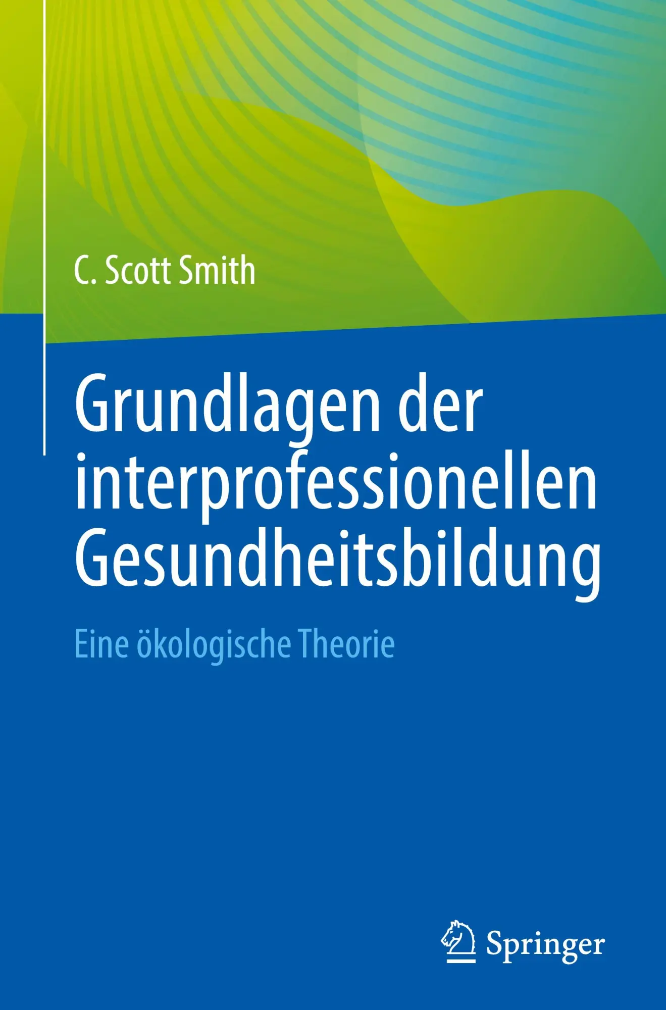 Cover: 9783031770098 | Grundlagen der interprofessionellen Gesundheitsbildung | Smith | Buch