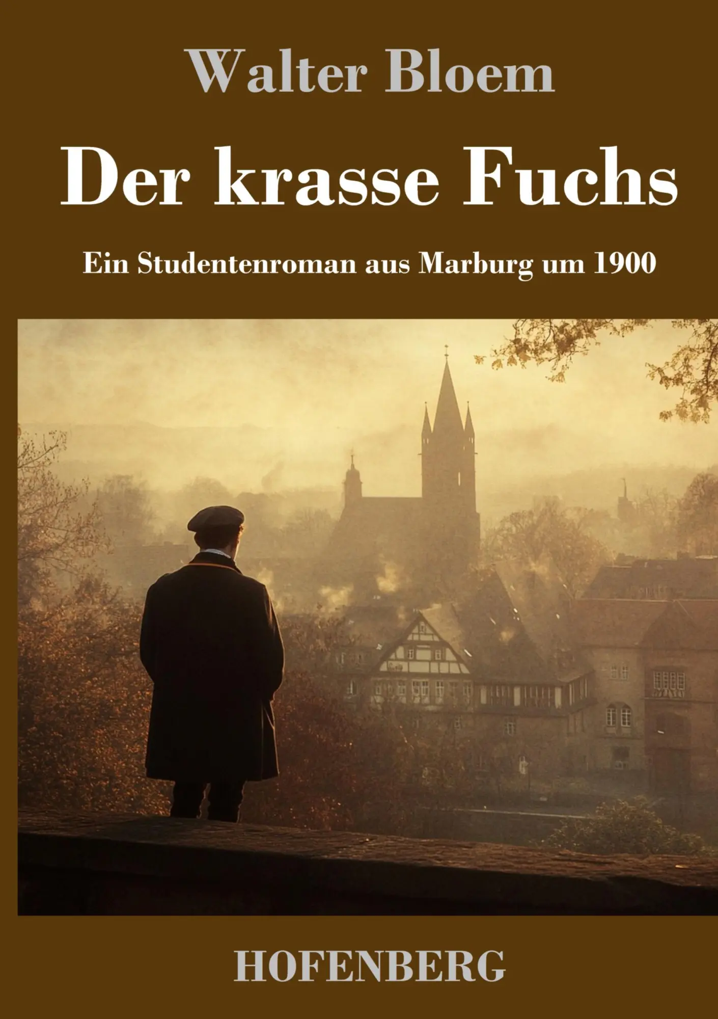 Cover: 9783743750098 | Der krasse Fuchs | Ein Studentenroman aus Marburg um 1900 | Bloem