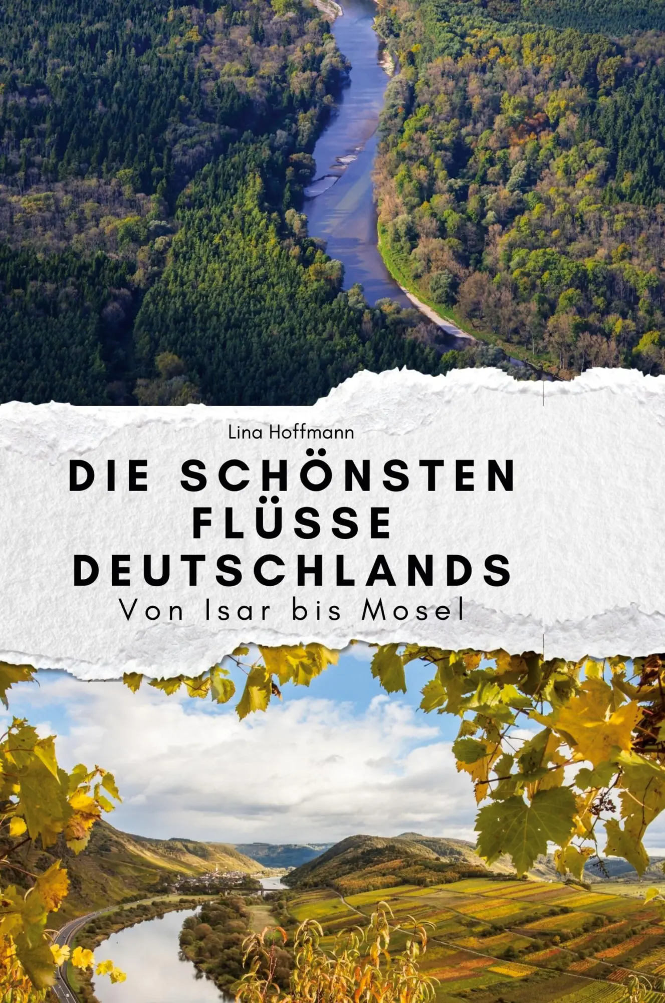 Cover: 9783759140098 | Die schönsten Flüsse Deutschlands | Von Isar bis Mosel | Lina Hoffmann