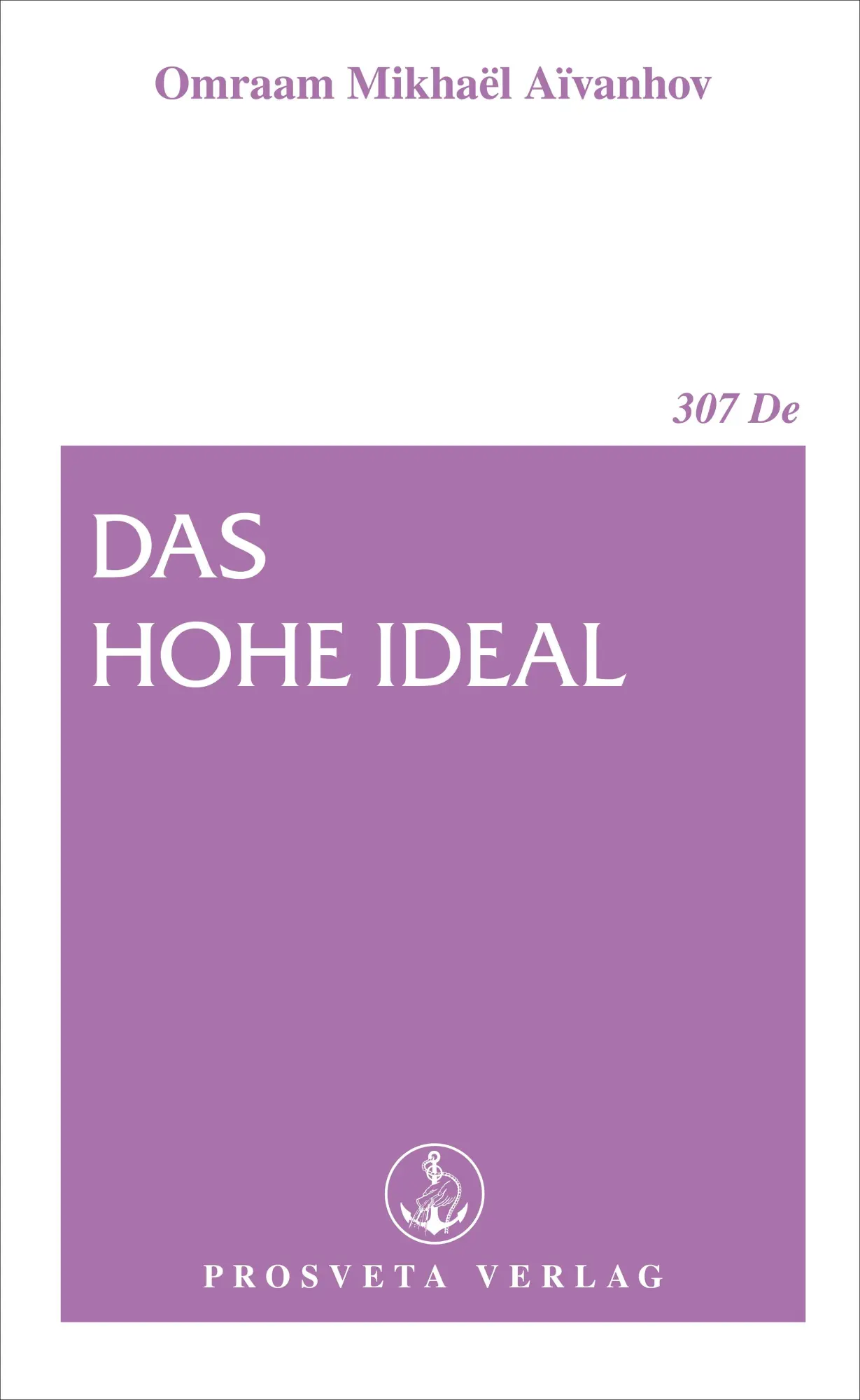 Cover: 9783895150098 | Das hohe Ideal | Omraam Mikhael Aivanhov | Taschenbuch | Broschüren