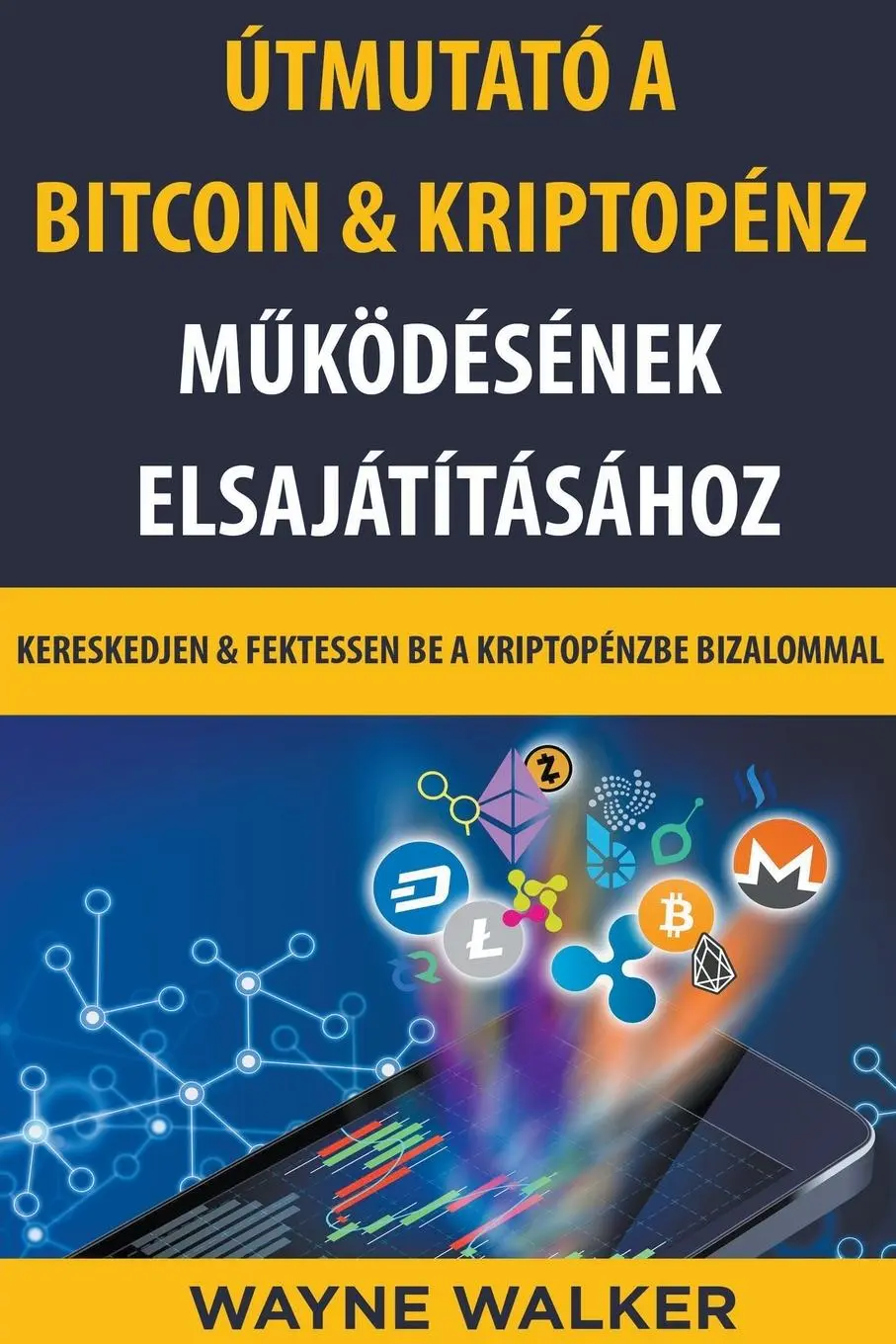 Cover: 9798201540098 | Útmutató a Bitcoin &amp; Kriptopénz M¿ködésének Elsajátításához | Walker