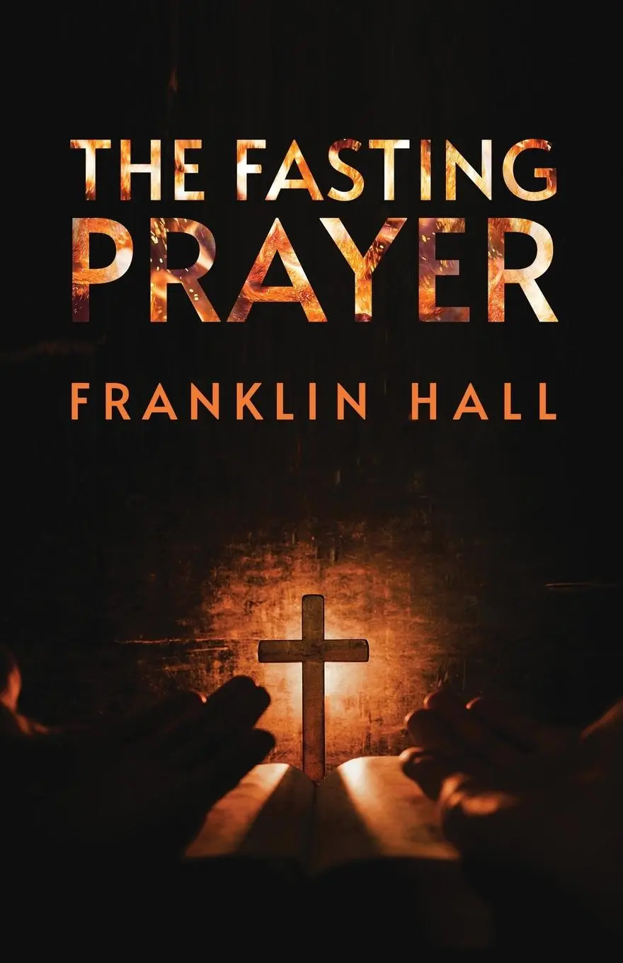 Cover: 9781639230198 | The Fasting Prayer | Franklin Hall | Taschenbuch | Englisch | 2021