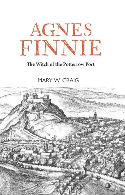 Cover: 9781804250198 | Agnes Finnie | The 'Witch' of the Potterrow Port | Mary W Craig | Buch