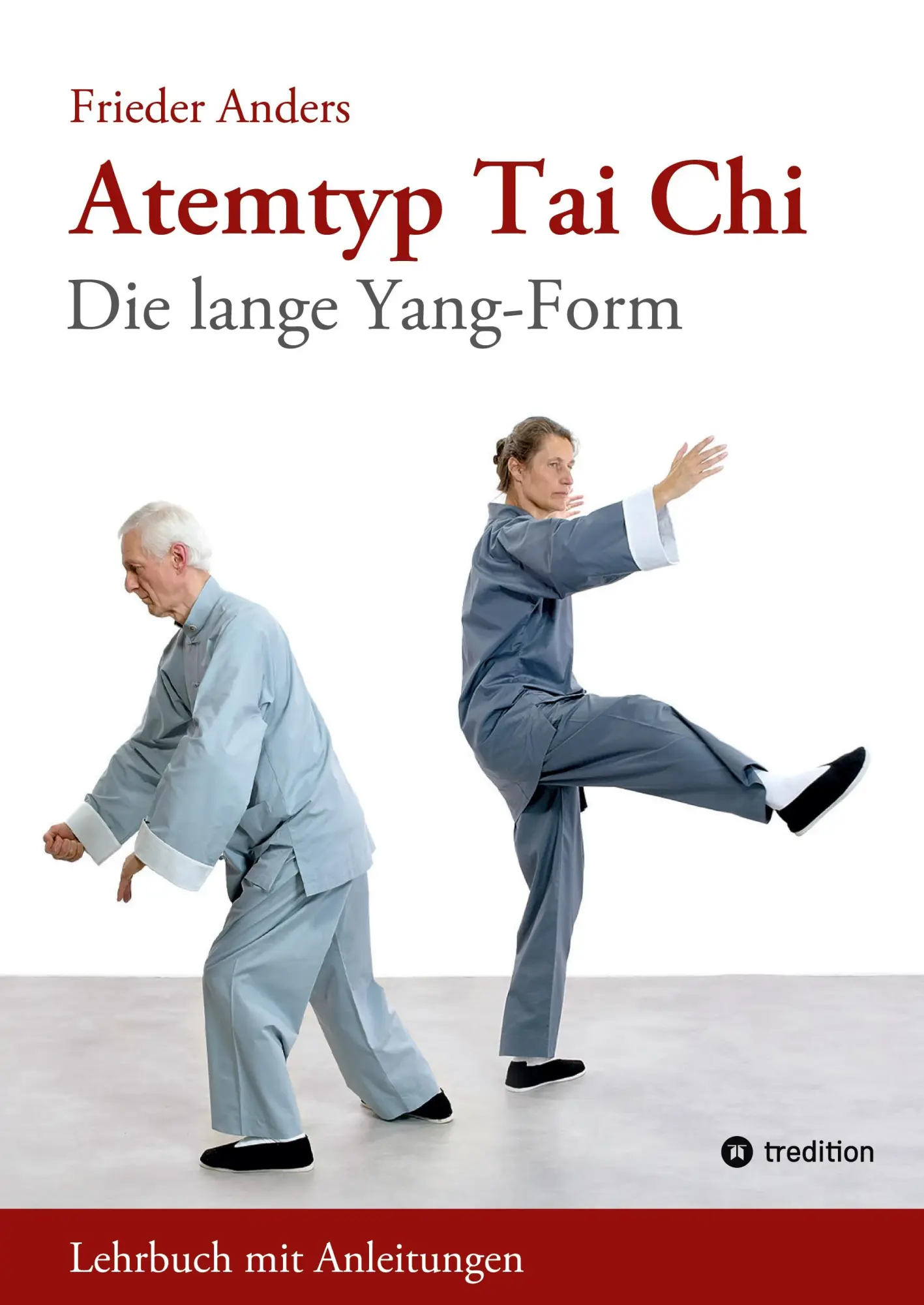 Cover: 9783384440198 | Atemtyp Tai Chi | Die lange Yang-Form - Das Lehrbuch | Frieder Anders