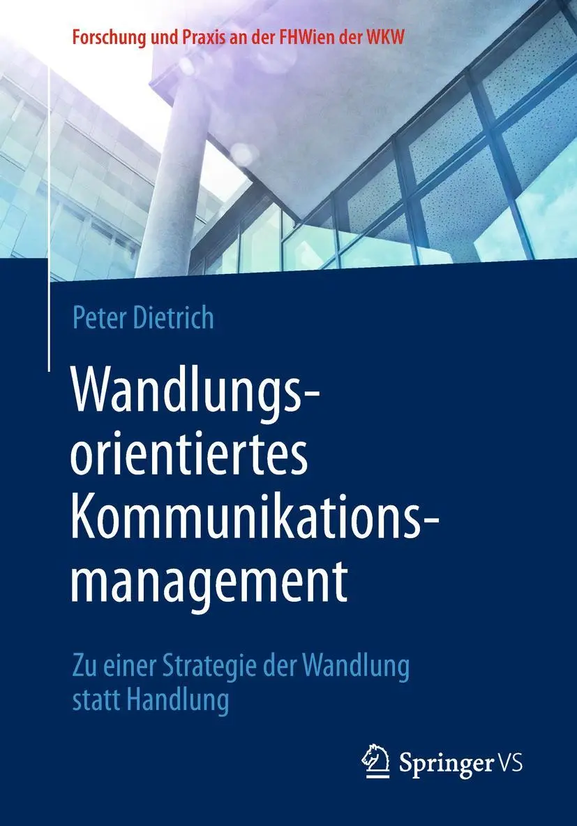 Cover: 9783658220198 | Wandlungsorientiertes Kommunikationsmanagement | Peter Dietrich | Buch Cover: 9783658220198 | Wandlungsorientiertes Kommunikationsmanagement | Peter Dietrich | Buch