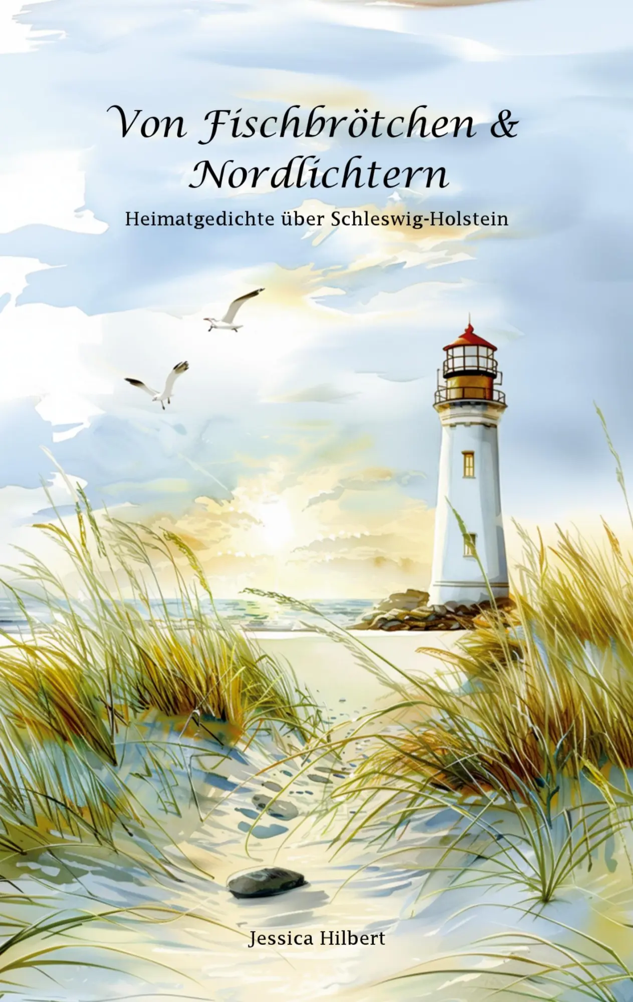 Cover: 9783769340198 | Von Fischbrötchen &amp; Nordlichtern | Jessica Hilbert | Taschenbuch