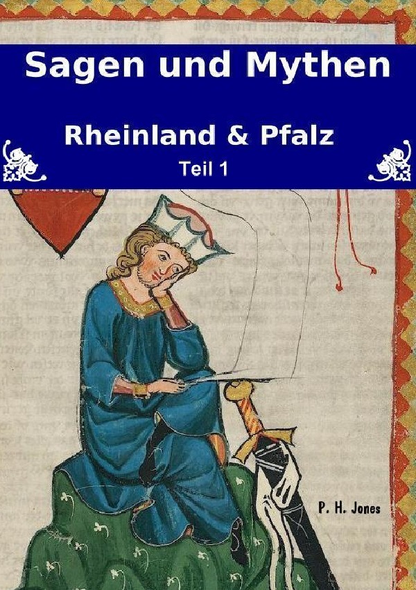 Cover: 9783844270198 | Sagen &amp; Mythen - Rheinland und Pfalz - Teil 1 | P. H. Jones | Buch