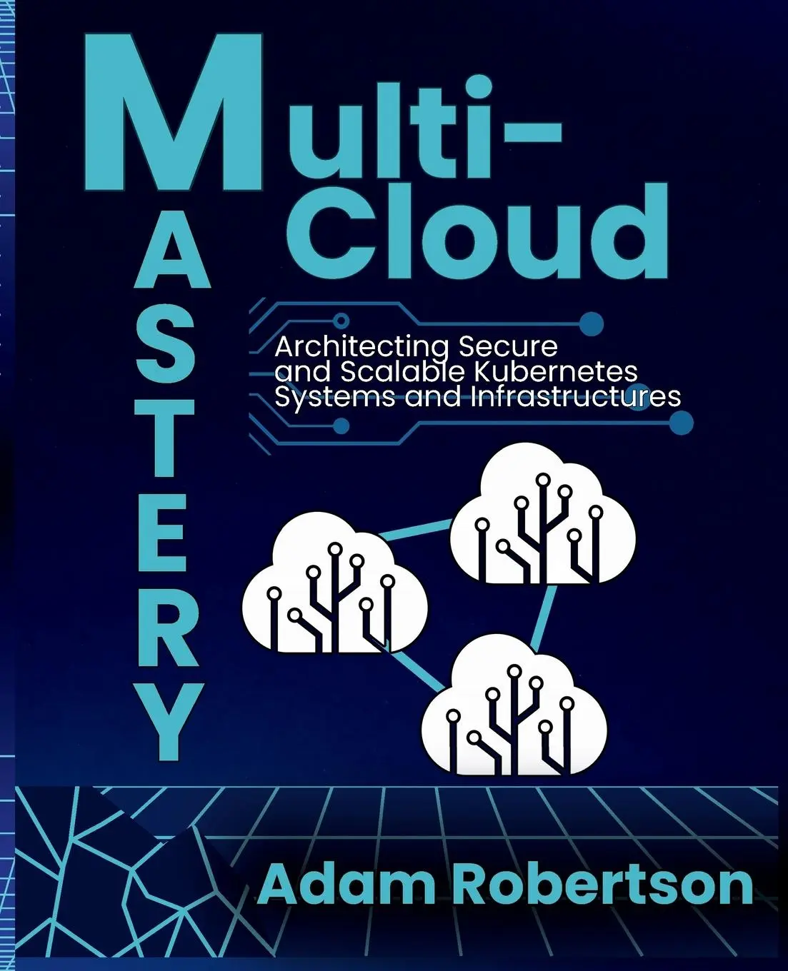 Cover: 9798330540198 | Multi-Cloud Mastery | Adam Robertson | Taschenbuch | Englisch | 2024