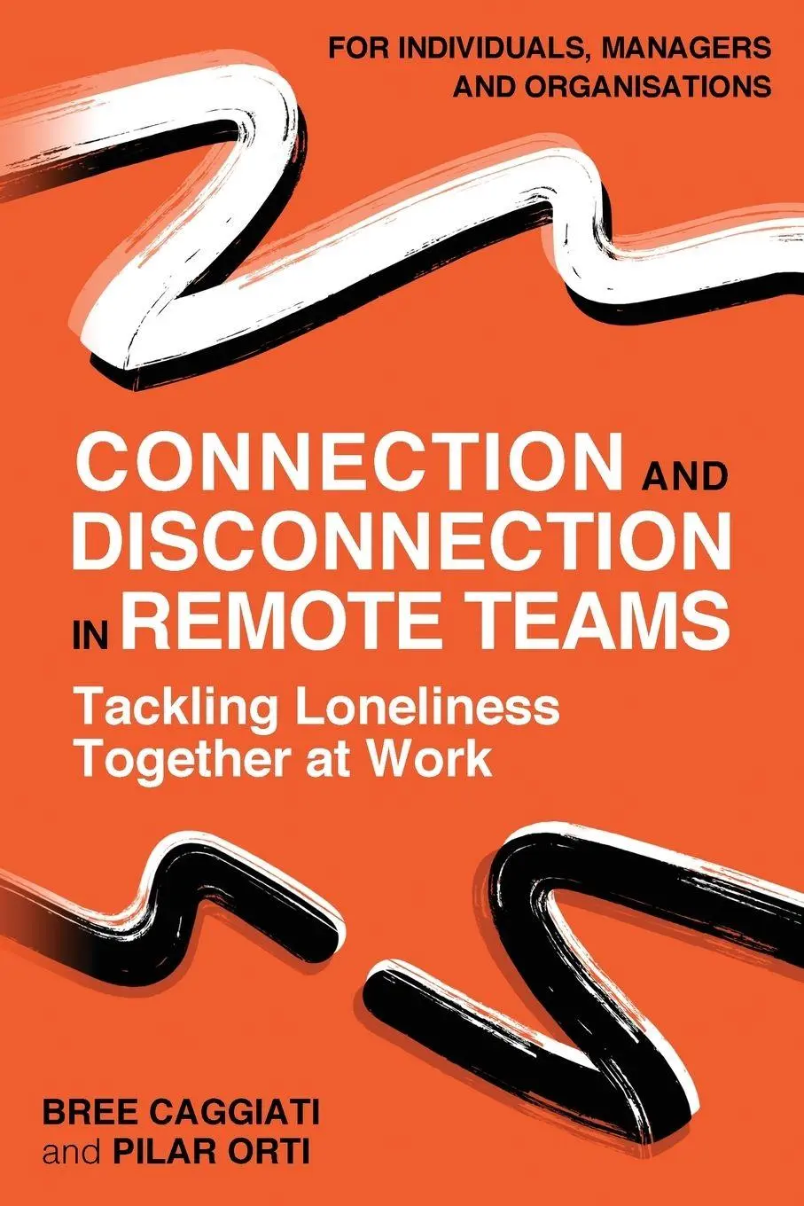 Cover: 9780957280298 | Connection and Disconnection in Remote Teams. | Pilar Orti (u. a.)