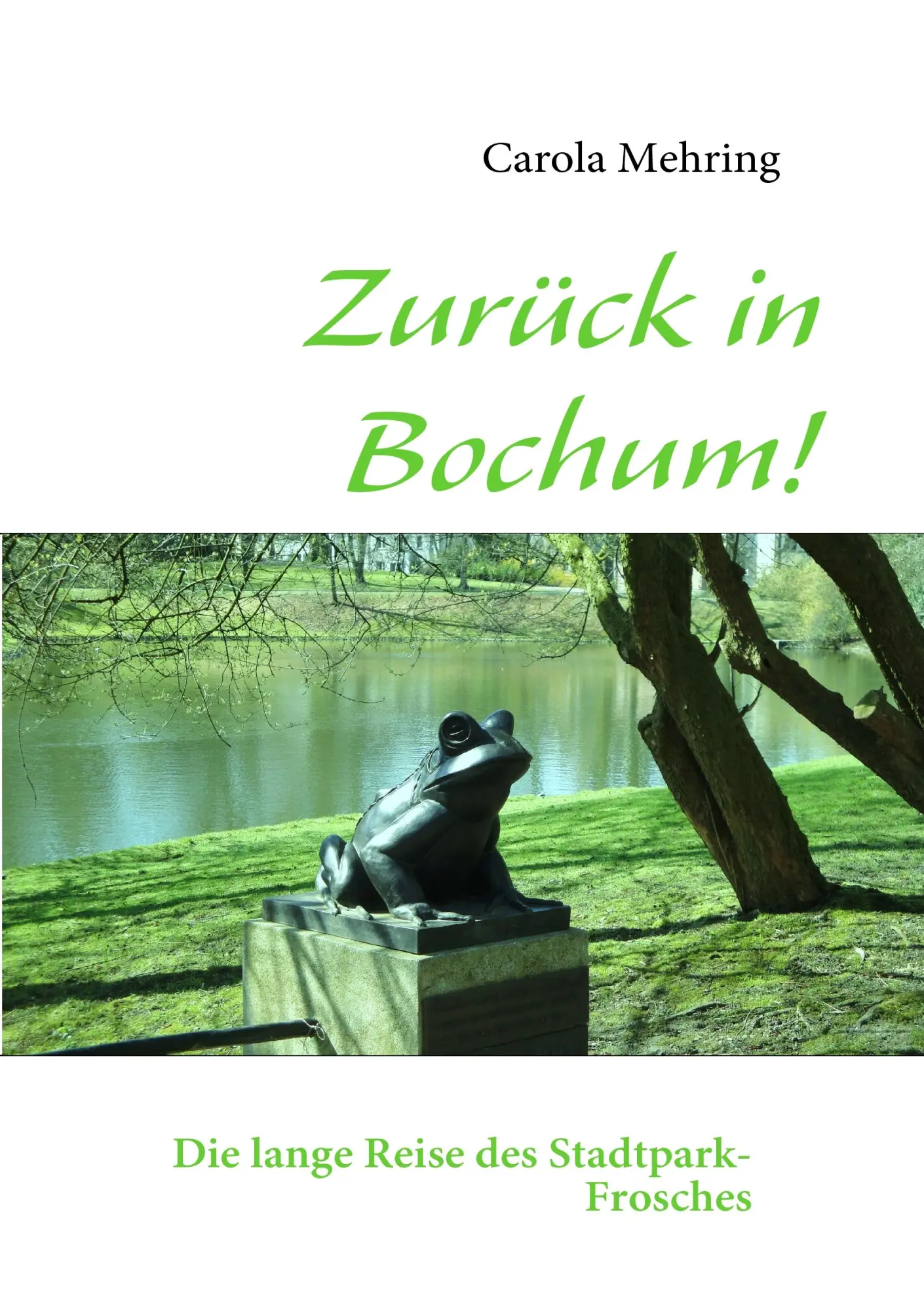 Cover: 9783839170298 | Zurück in Bochum! | Die lange Reise des Stadtpark-Frosches | Mehring