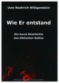Cover: 9783868880298 | Wie Er entstand - Die kurze Geschichte des biblischen Gottes | Buch