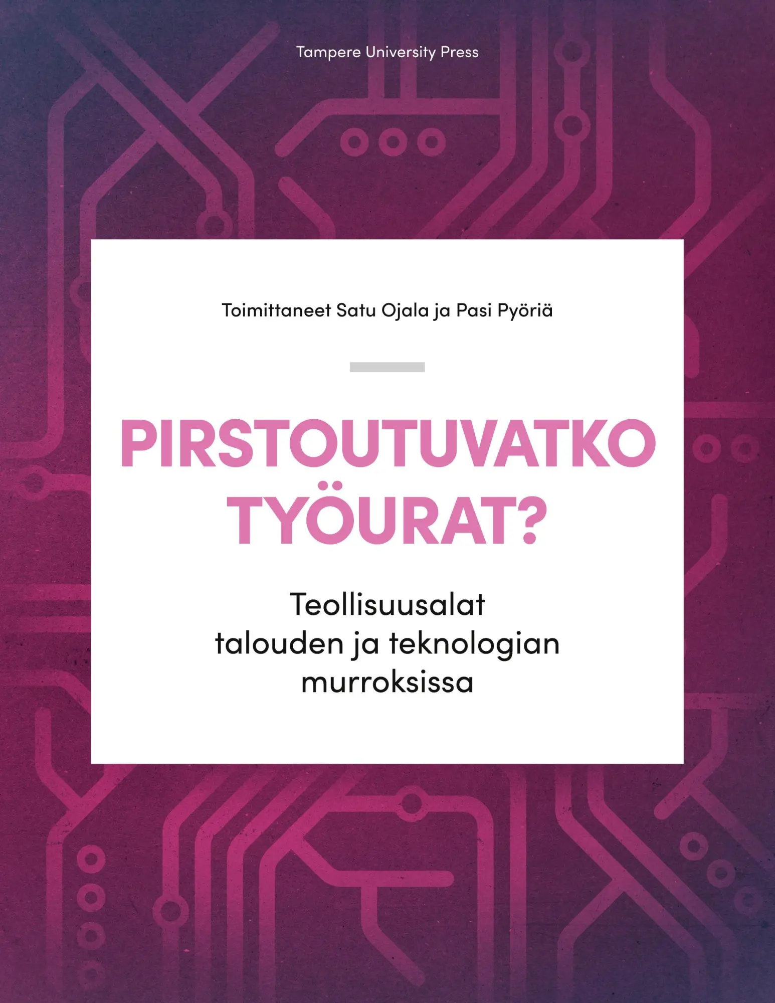 Cover: 9789523590298 | Pirstoutuvatko työurat? | Satu Ojala (u. a.) | Taschenbuch | Finnisch