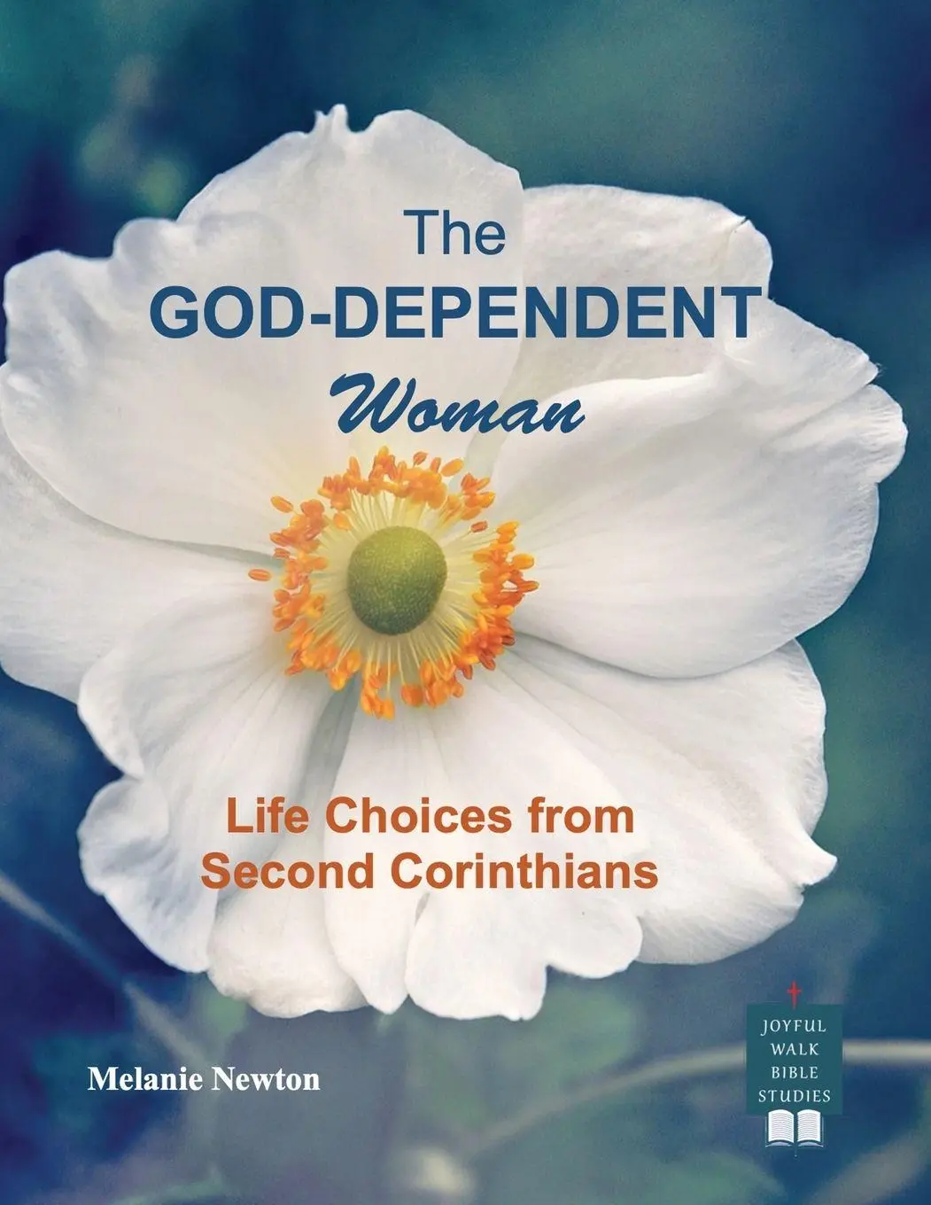 Cover: 9780997870398 | The God-Dependent Woman | Life Choices from Second Corinthians | Buch